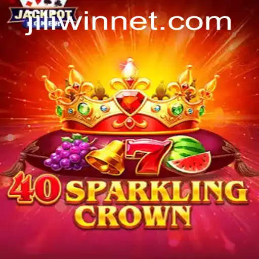 Unveiling the Excitement of 40SparklingCrown: A Journey Through JILI.win’s Latest Masterpiece