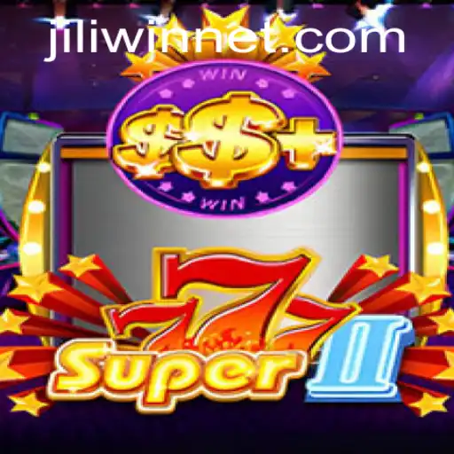 Experience the Thrills of Super777II at JILI.win